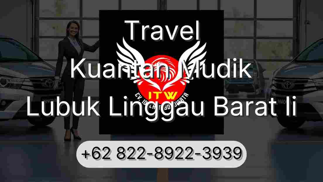 Travel Kuantan Mudik Lubuk Linggau Barat Ii