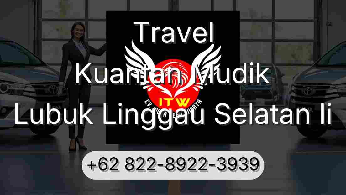 Travel Kuantan Mudik Lubuk Linggau Selatan Ii