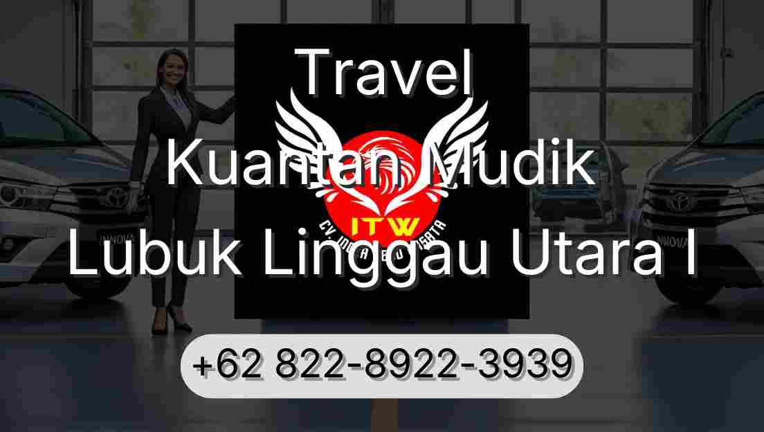 Travel Kuantan Mudik Lubuk Linggau Utara I