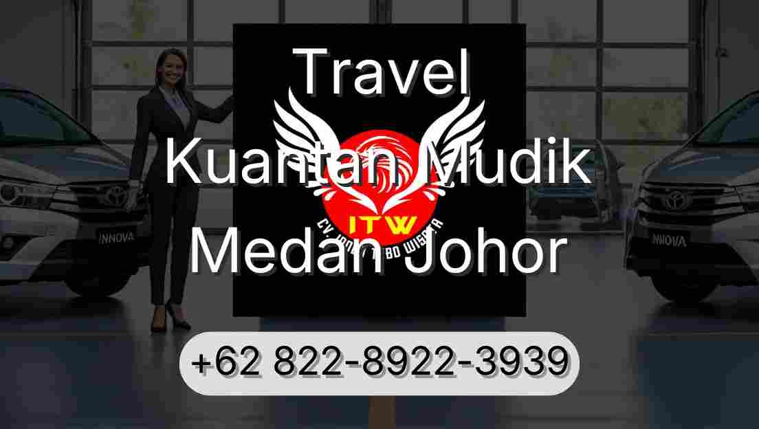 Travel Kuantan Mudik Medan Johor