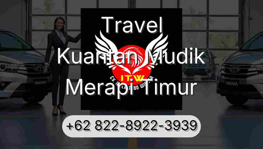Travel Kuantan Mudik Merapi Timur
