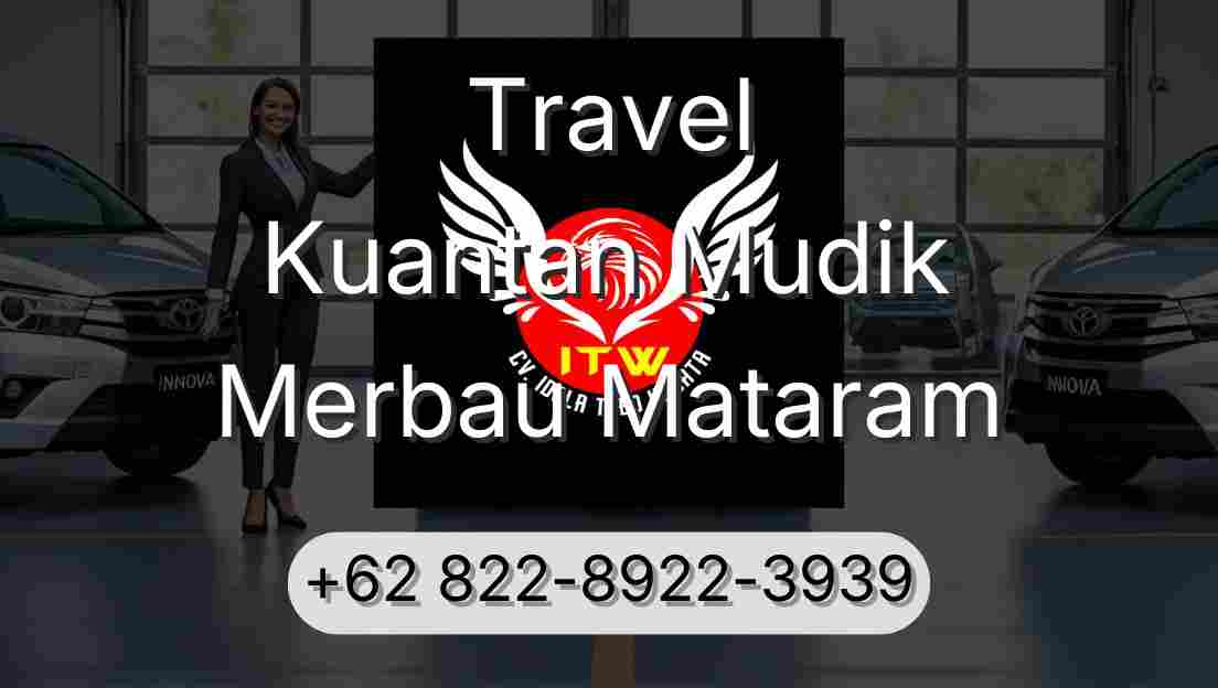 Travel Kuantan Mudik Merbau Mataram