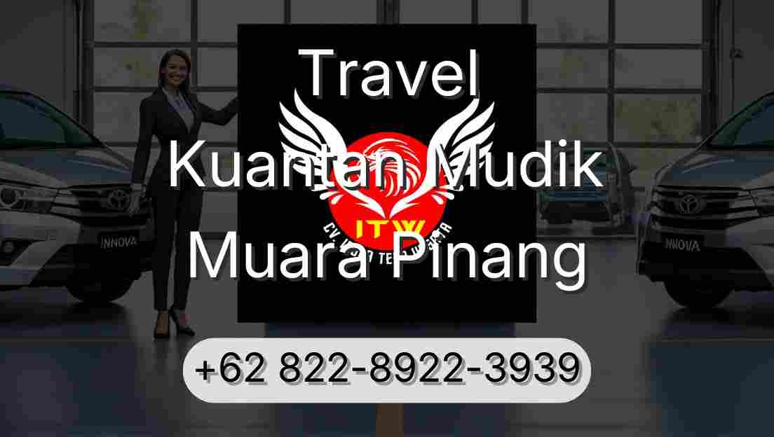 Travel Kuantan Mudik Muara Pinang