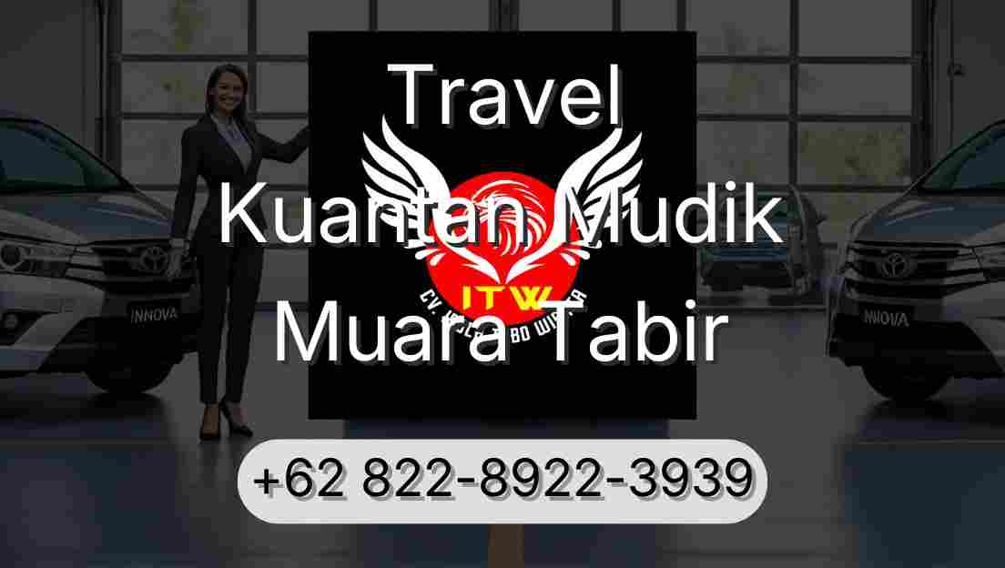 Travel Kuantan Mudik Muara Tabir