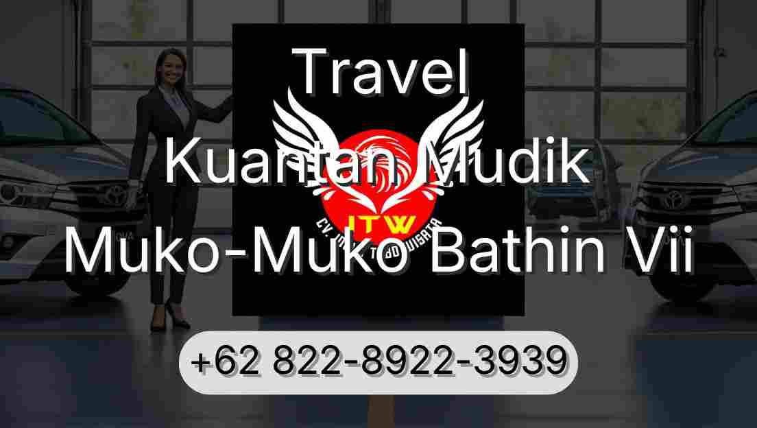Travel Kuantan Mudik Muko-Muko Bathin Vii