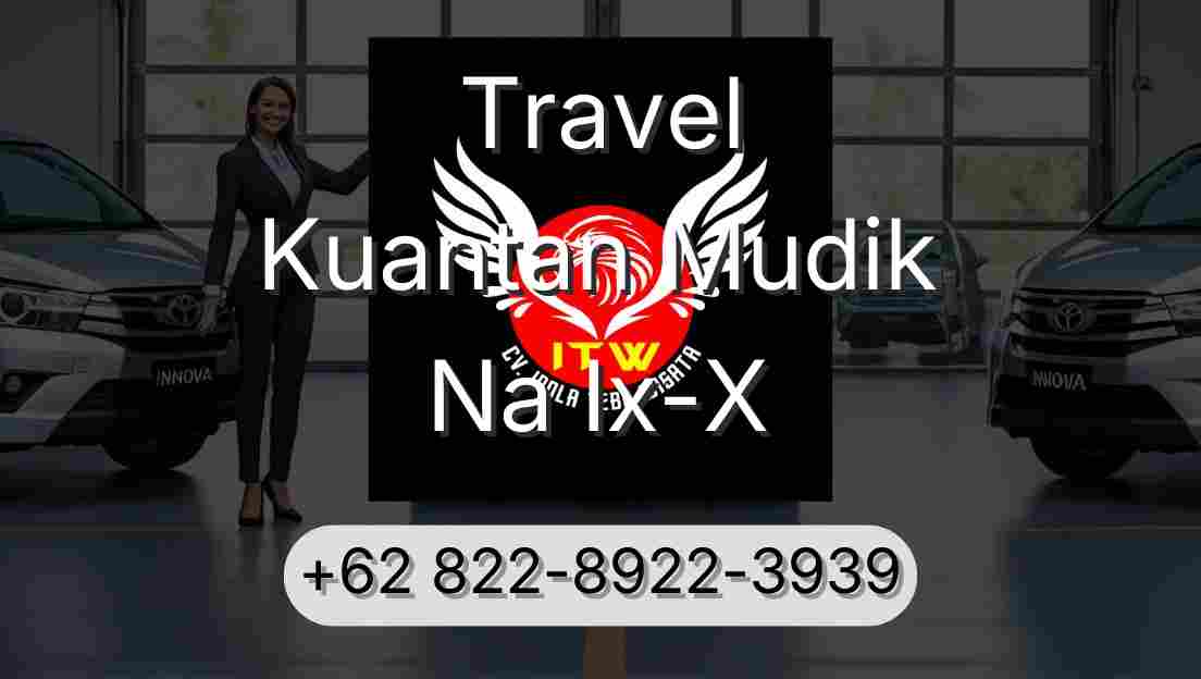 Travel Kuantan Mudik Na Ix-X