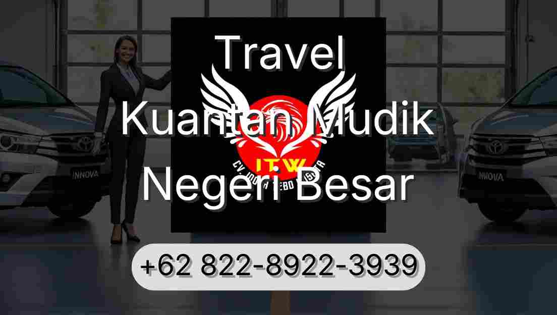 Travel Kuantan Mudik Negeri Besar
