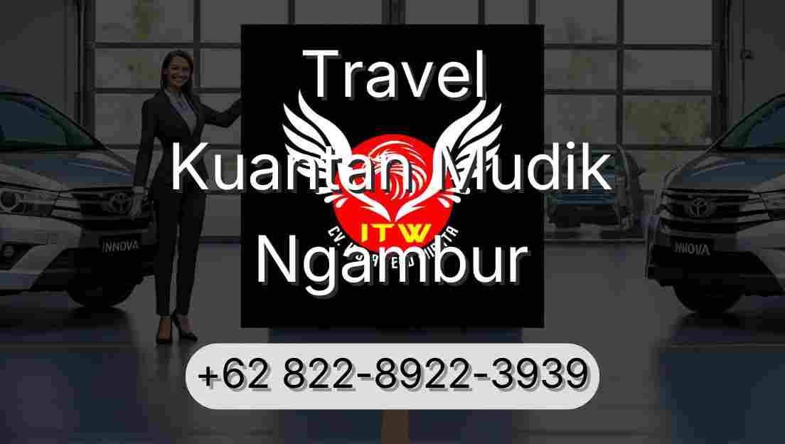 Travel Kuantan Mudik Ngambur