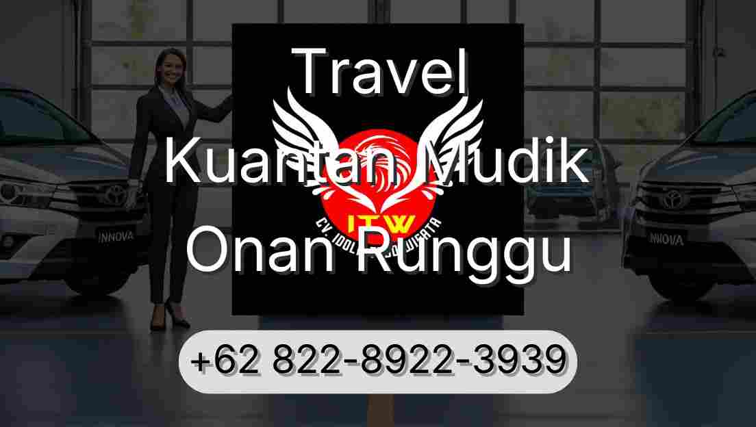 Travel Kuantan Mudik Onan Runggu