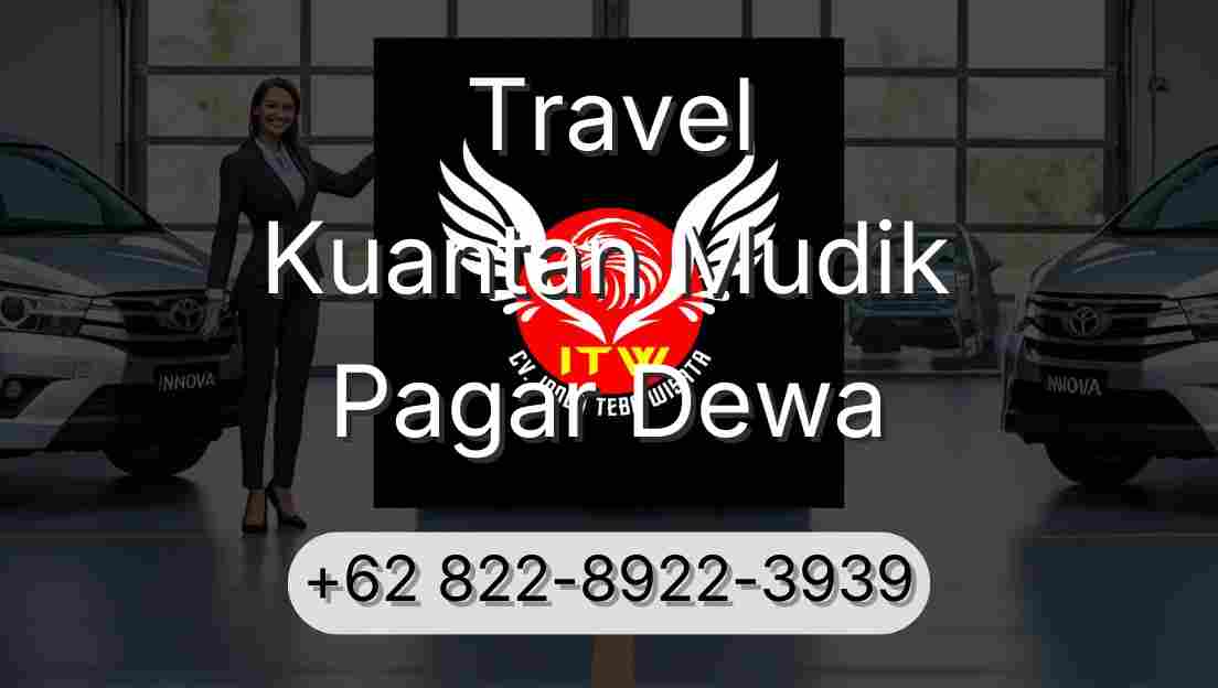 Travel Kuantan Mudik Pagar Dewa