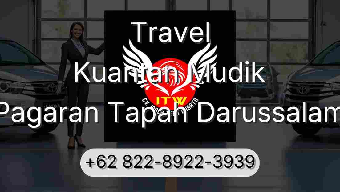 Travel Kuantan Mudik Pagaran Tapah Darussalam