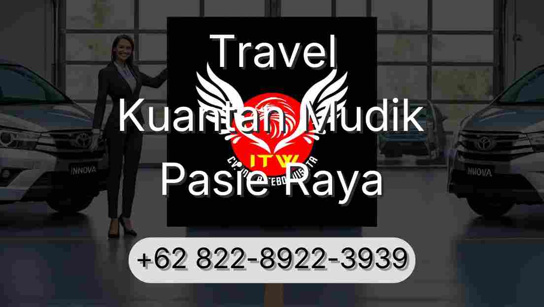 Travel Kuantan Mudik Pasie Raya