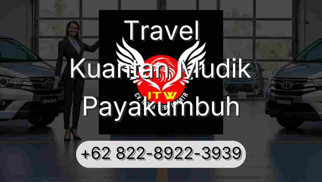 Travel Kuantan Mudik Payakumbuh