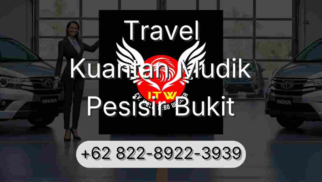 Travel Kuantan Mudik Pesisir Bukit