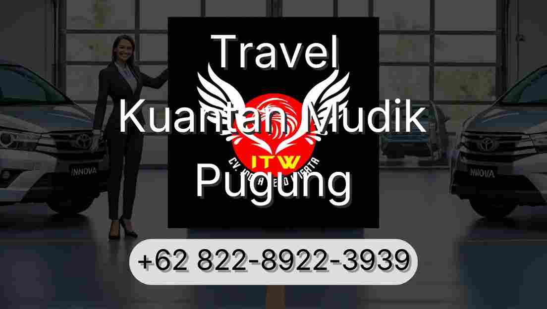 Travel Kuantan Mudik Pugung