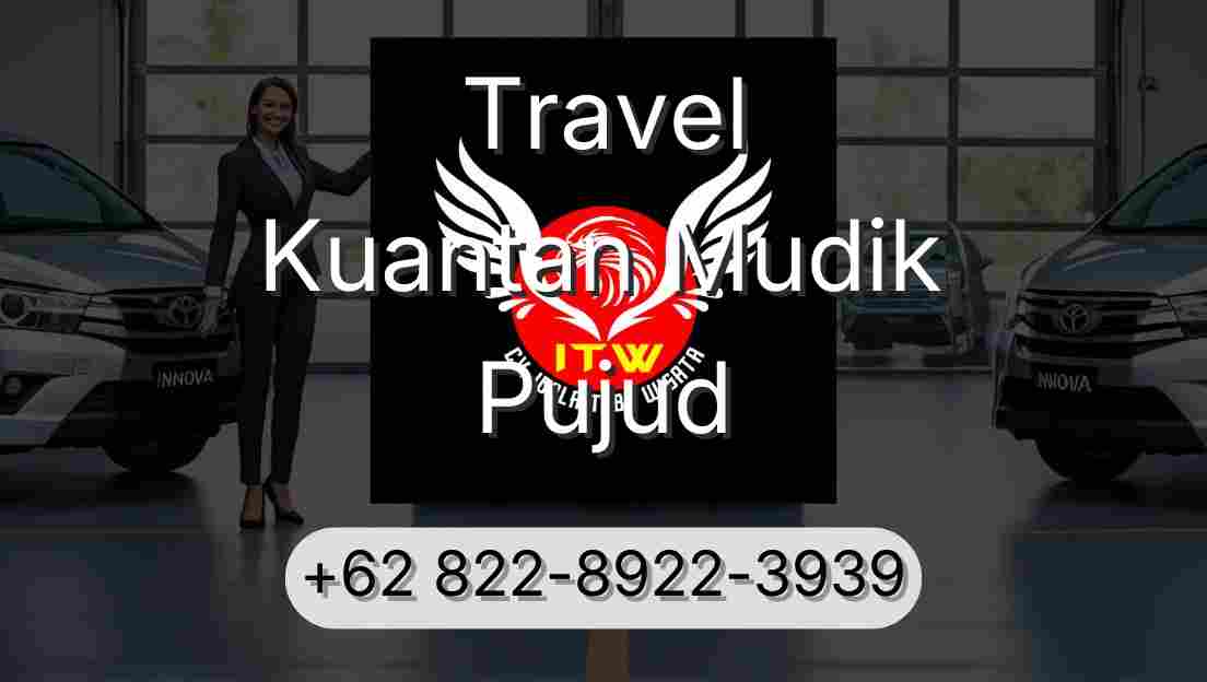 Travel Kuantan Mudik Pujud