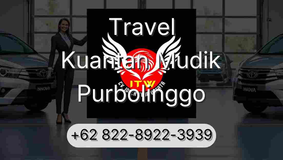 Travel Kuantan Mudik Purbolinggo