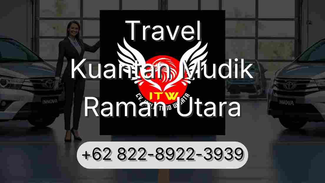 Travel Kuantan Mudik Raman Utara