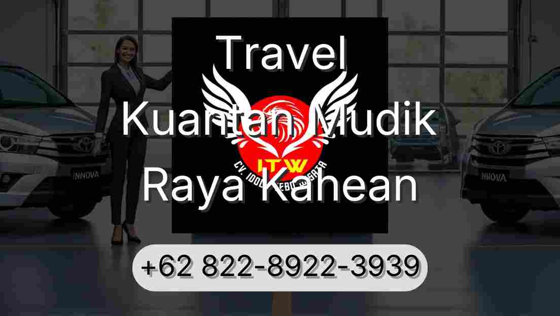 Travel Kuantan Mudik Raya Kahean