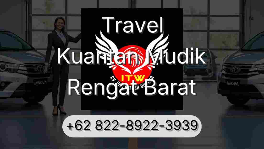 Travel Kuantan Mudik Rengat Barat