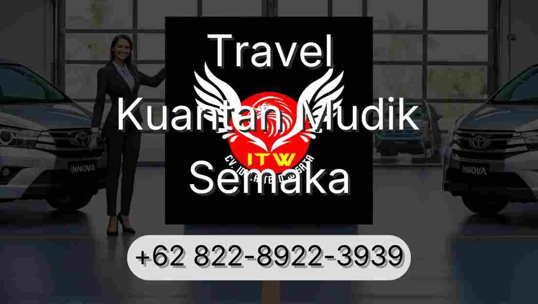 Travel Kuantan Mudik Semaka