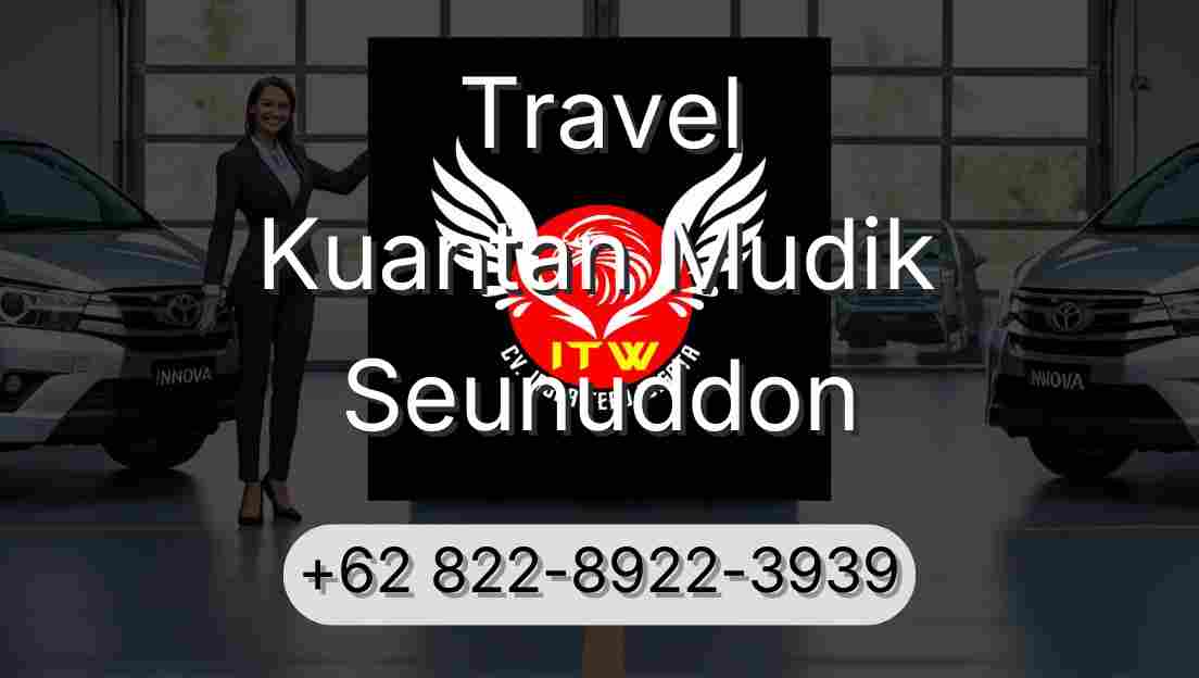 Travel Kuantan Mudik Seunuddon