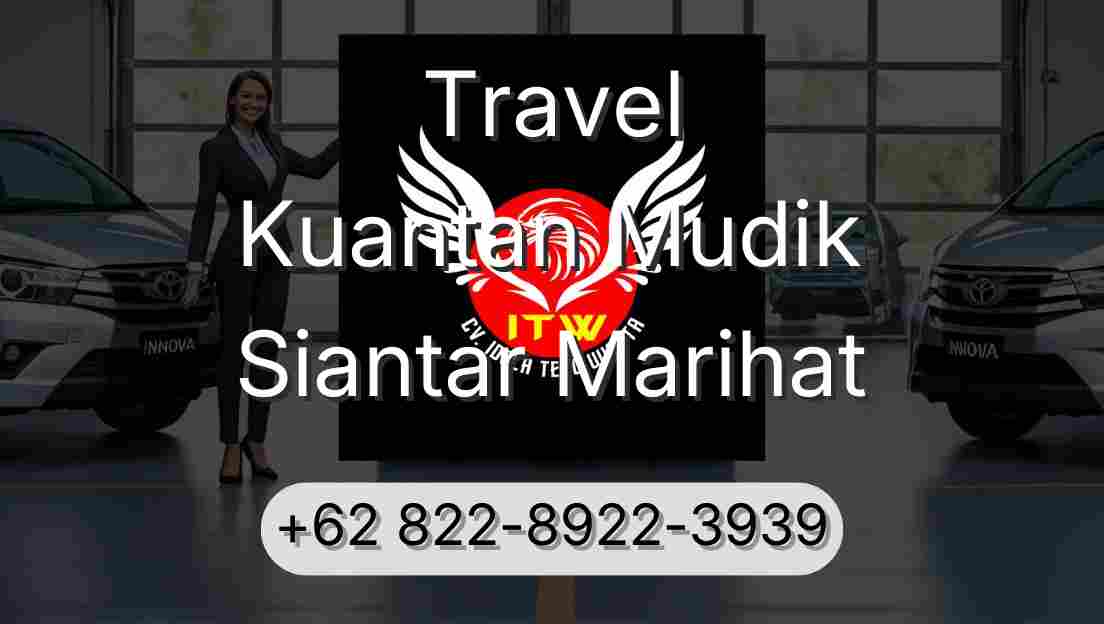 Travel Kuantan Mudik Siantar Marihat