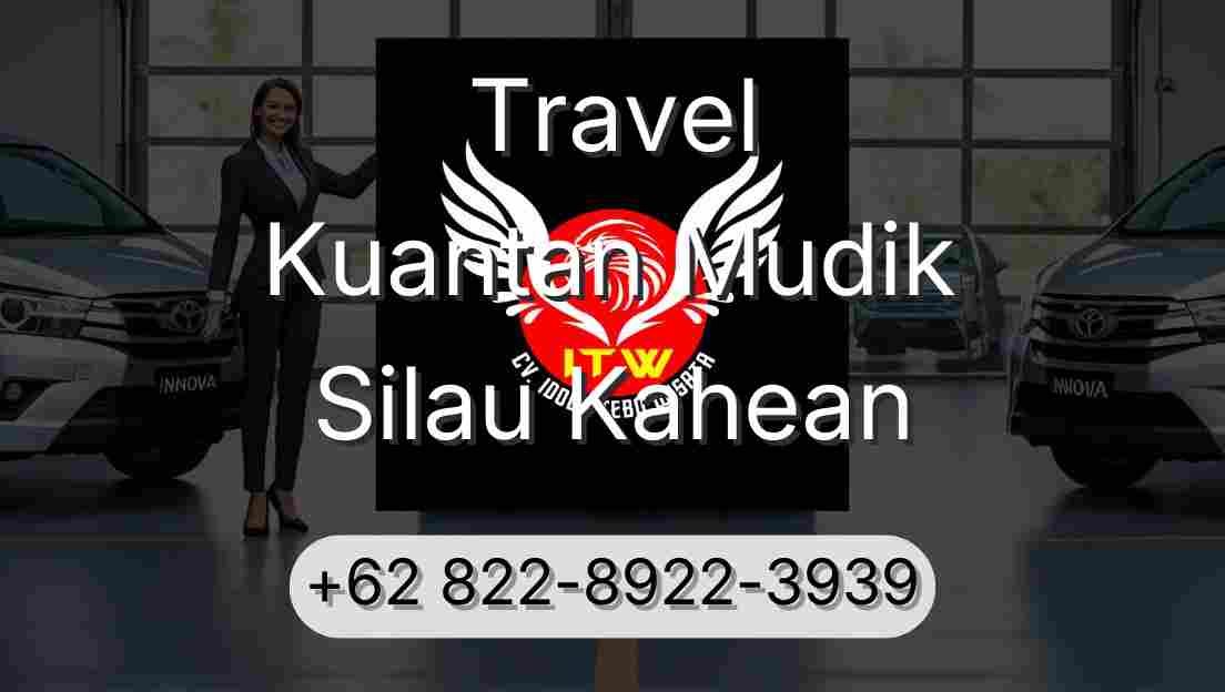 Travel Kuantan Mudik Silau Kahean