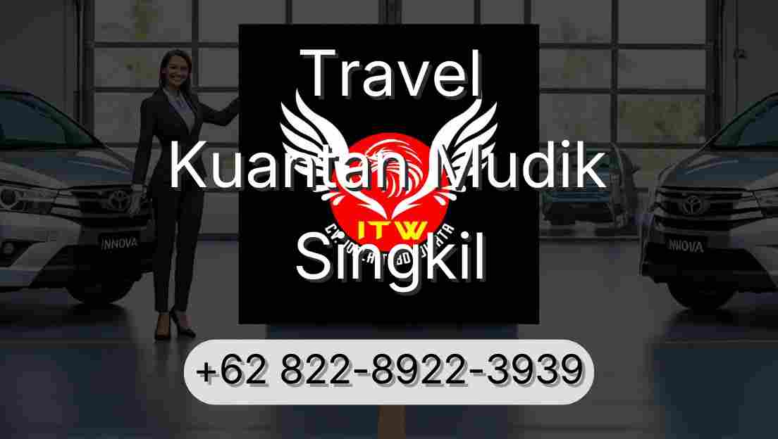 Travel Kuantan Mudik Singkil