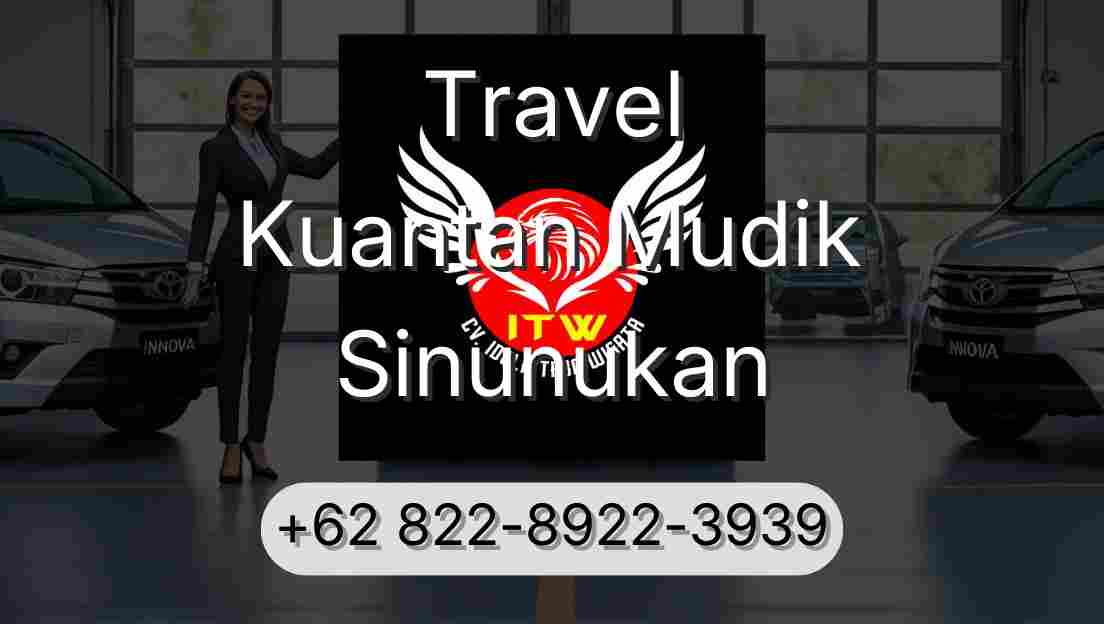 Travel Kuantan Mudik Sinunukan