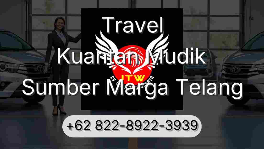 Travel Kuantan Mudik Sumber Marga Telang