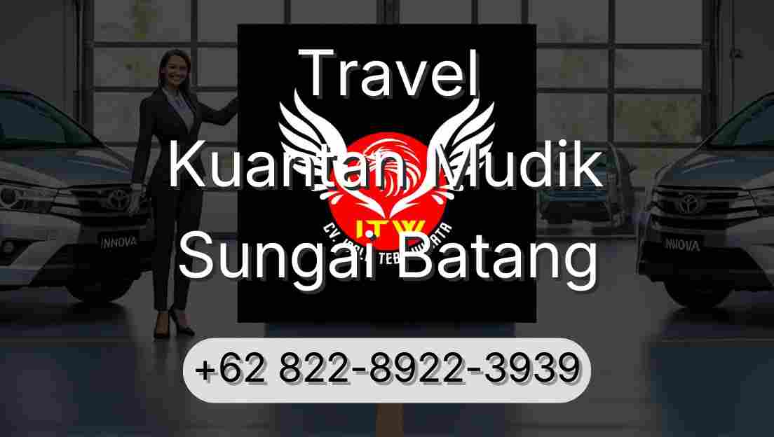 Travel Kuantan Mudik Sungai Batang