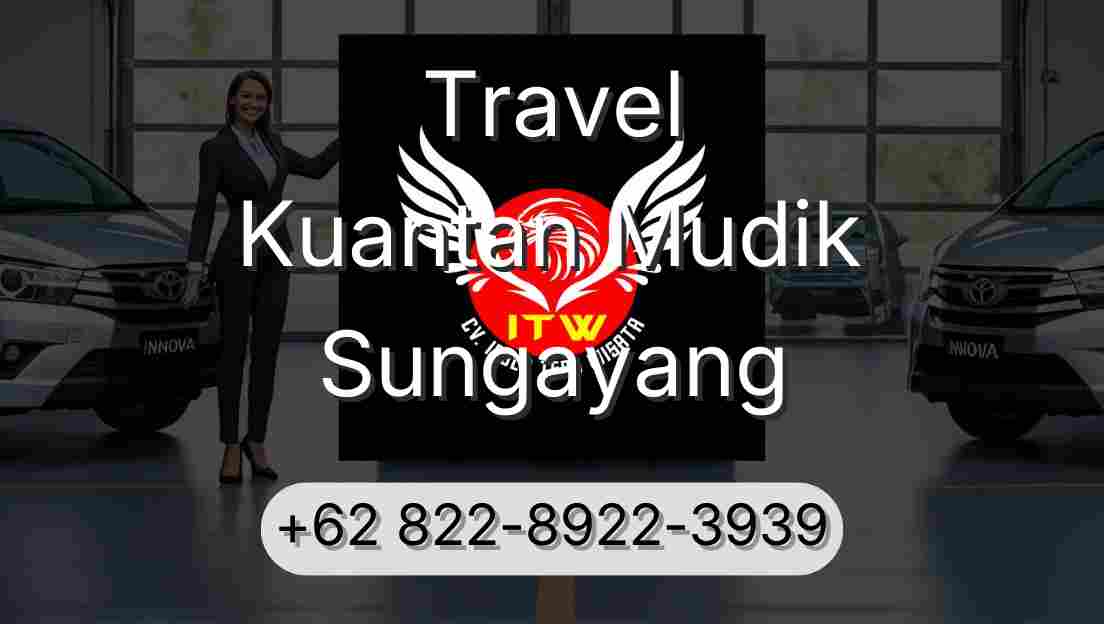 Travel Kuantan Mudik Sungayang