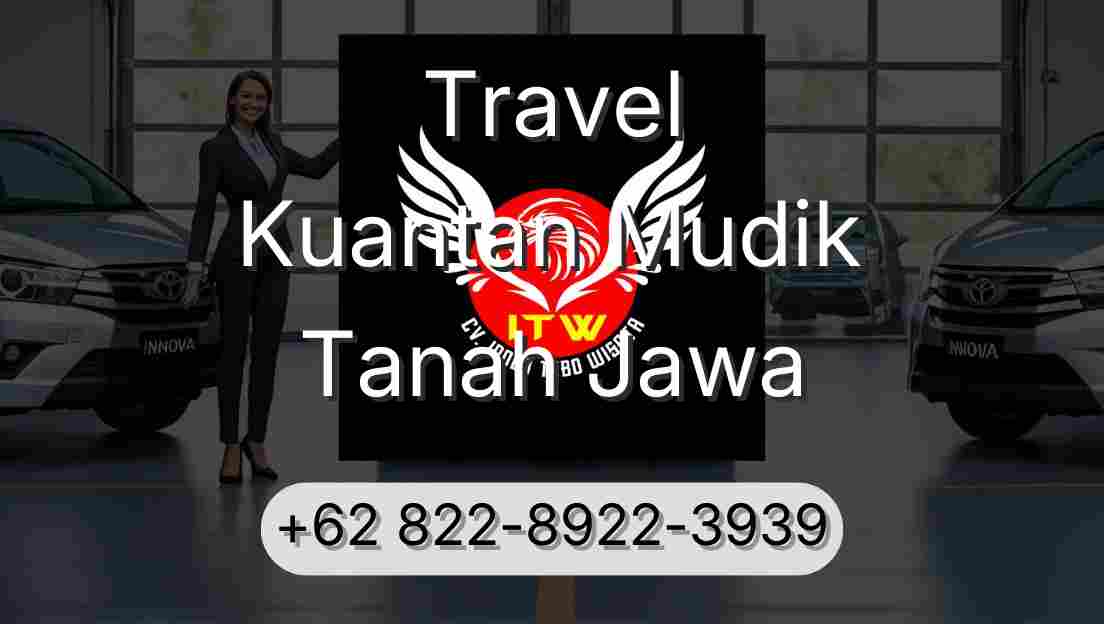 Travel Kuantan Mudik Tanah Jawa