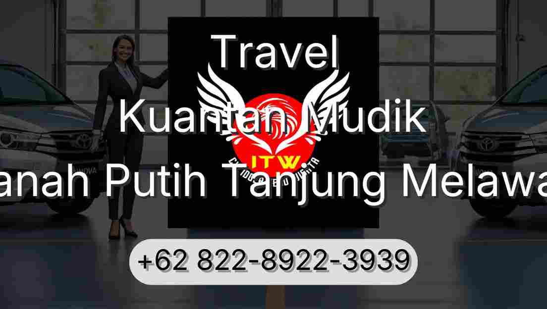 Travel Kuantan Mudik Tanah Putih Tanjung Melawan