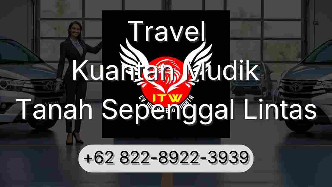 Travel Kuantan Mudik Tanah Sepenggal Lintas