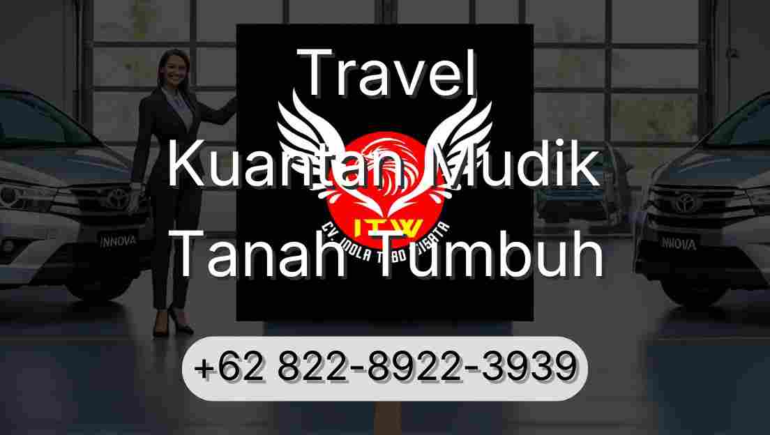 Travel Kuantan Mudik Tanah Tumbuh