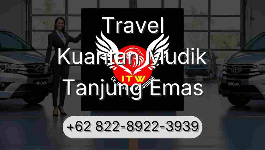 Travel Kuantan Mudik Tanjung Emas