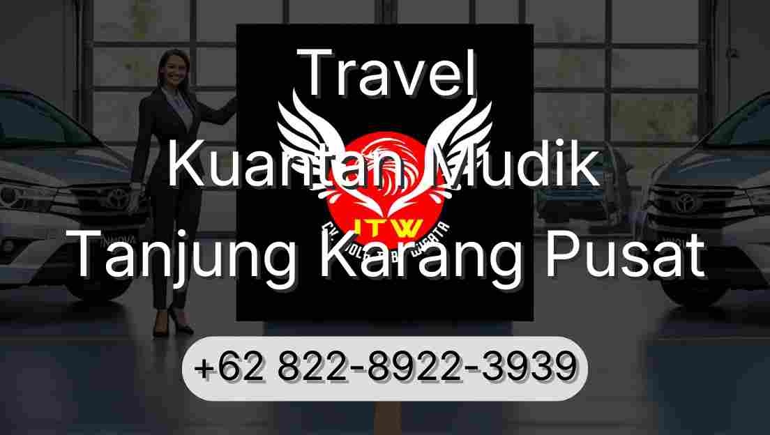 Travel Kuantan Mudik Tanjung Karang Pusat