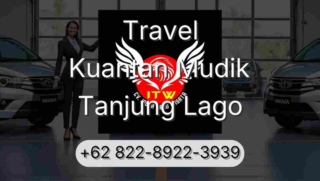 Travel Kuantan Mudik Tanjung Lago