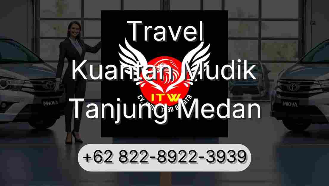 Travel Kuantan Mudik Tanjung Medan
