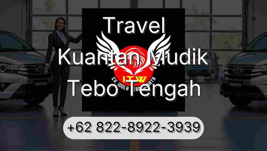 Travel Kuantan Mudik Tebo Tengah