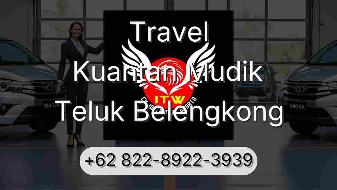 Travel Kuantan Mudik Teluk Belengkong