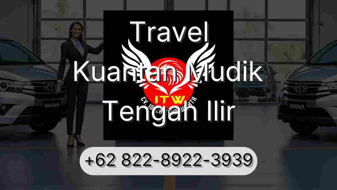 Travel Kuantan Mudik Tengah Ilir