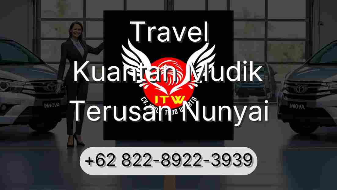 Travel Kuantan Mudik Terusan Nunyai