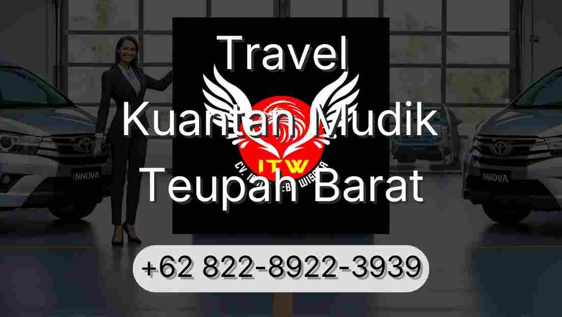 Travel Kuantan Mudik Teupah Barat