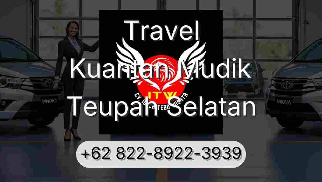 Travel Kuantan Mudik Teupah Selatan