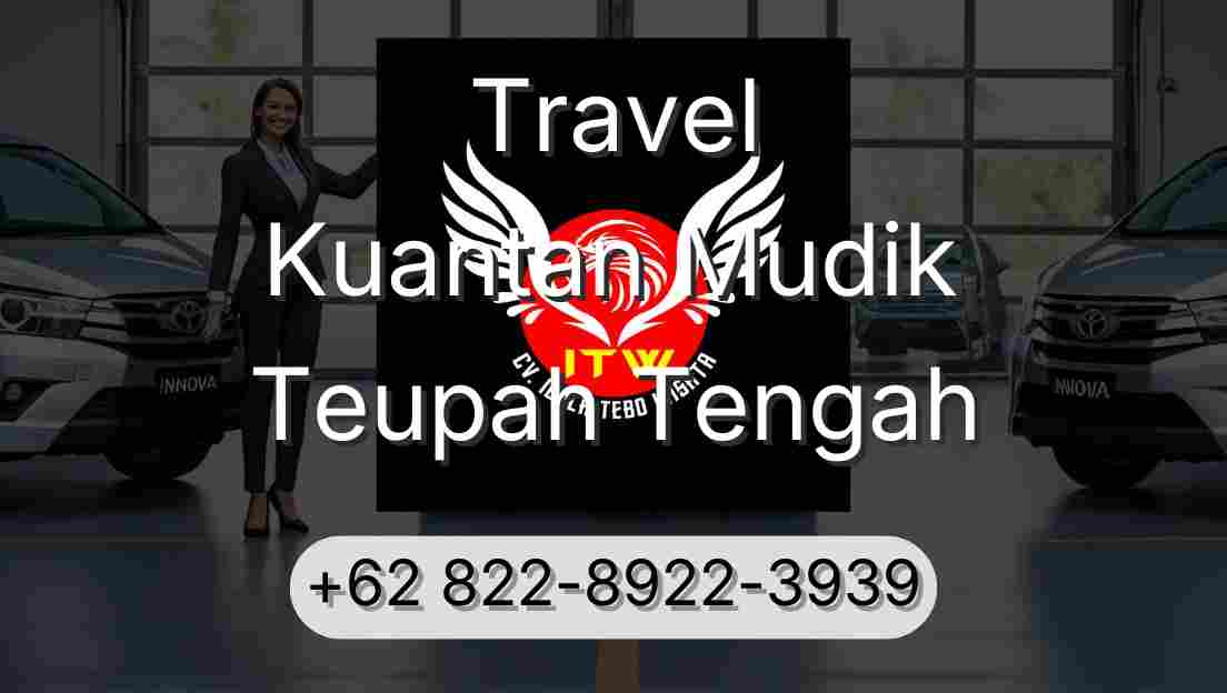 Travel Kuantan Mudik Teupah Tengah