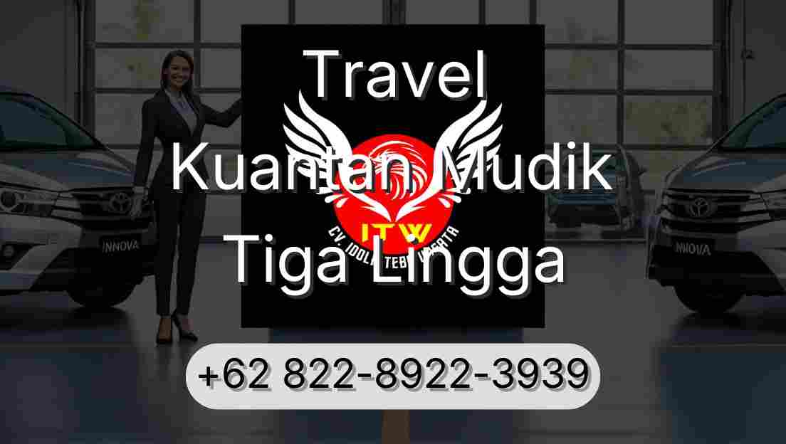 Travel Kuantan Mudik Tiga Lingga