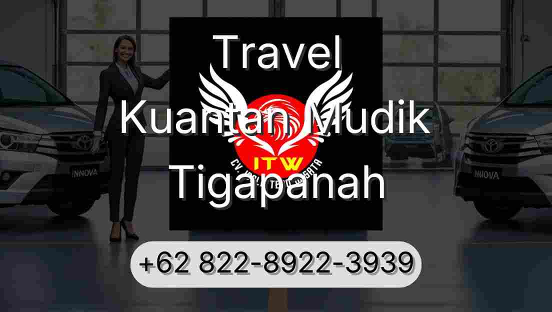 Travel Kuantan Mudik Tigapanah